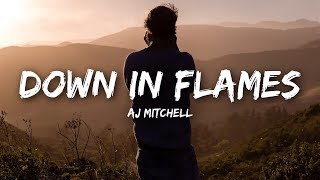 AJ Mitchell  Down In Flames Lyrics [upl. by Waterer]