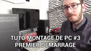 JE MONTE UN PC 33  PREMIER DÉMARRAGE [upl. by Saudra]