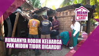 Rumahnya Roboh Keluarga Pak Midun Tidur Digardu  BEDAH RUMAH EPISODE 13 [upl. by Sabanrab]