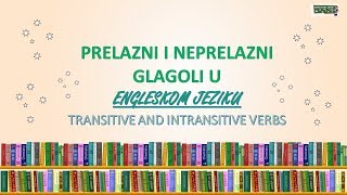 Prelazni i neprelazni glagoli u engleskom jeziku  Transitive and Intransitive Verbs [upl. by Gault47]