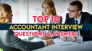 Top 10 Accountant Interview Questions and Answers  WATCH THIS BEFORE BEFORE YOUR INTERVIEW [upl. by Mariya452]