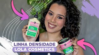 RESENHA DA LINHA DENSIDADE DE LOLA COSMETICS NO E LOW POO  Tamires Maia [upl. by Ives]