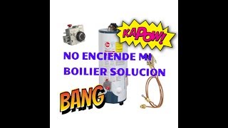 no enciende mi boiler o calentador de agua solución [upl. by Onairot738]