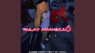 Rulay AmaneciO feat Cabeekrippy [upl. by Earb754]