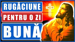 RUGACIUNE PENTRU O ZI BUNA 🙏 RUGACIUNE PUTERNICA DE AJUTOR ZILNIC DE LA DUMNEZEU [upl. by Beale]