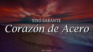 Corazon de Acero  Yiyo Sarante  letra [upl. by Tutankhamen]