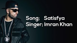 Imran Khan  Satisfya LYRICS  Lyric Video  IK Records  Striker [upl. by Forster2]