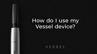 How do I use my Vessel device [upl. by Wennerholn111]