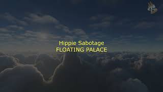 Hippie Sabotage  FLOATING PALACE [upl. by Ardua]