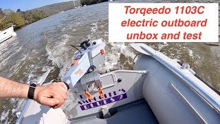 Torqeedo 1103C electric outboard unbox amp test [upl. by Fanny18]