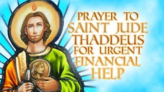 Prayer To Saint Jude Thaddeus For Urgent Financial Help  POWERFUL MIRACLE PRAYER [upl. by Alfredo]