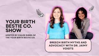 Breech Birth Myths and Advocacy With Dr Jaimy Voigts [upl. by Nemzzaj]