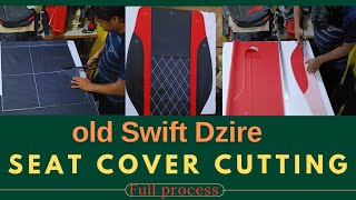 🔥old Swift Dzire Seat Cover Cutting ✂️  Dzire Seat Cover Cutting kaise karen  full process 💯 [upl. by Tobi979]