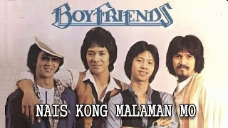 Nais Kong Malaman Mo  Boyfriends Karaoke [upl. by Liuqa]