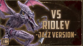 Super Metroid  VS RIDLEY Jazz Version [upl. by Yelwar907]