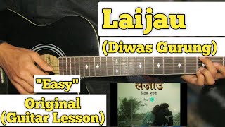 Laijau  Diwas Gurung  Guitar Lesson  Easy Chords [upl. by Eisenhart]