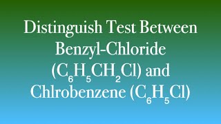 Distinguish Test between Benzylchloride and Chlorobenzene [upl. by Nnylamme]