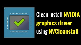 How to clean install NVIDIA graphics drivers using NVCleanstall [upl. by Rebmat]