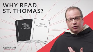 Why Read St Thomas Aquinas Aquinas 101 [upl. by Damarra]