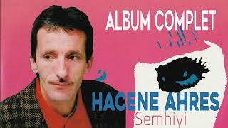 Hacene Ahres  Semhiyi Album Complet [upl. by Sapowith]