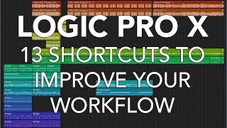 LOGIC PRO X  13 Shortcuts to Improve Your Workflow [upl. by Edvard]