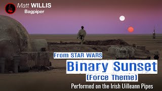 Star Wars  Binary Sunset Force Theme  Irish Uilleann Pipes [upl. by Aiveneg743]