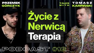 Życie z Nerwicą Ataki Paniki Terapia Zaburzeń Lękowych • Przemek Górczyk ft Tomasz Karpiński 18 [upl. by Brody]