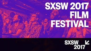 SXSW 2017 Film Festival [upl. by Andria]