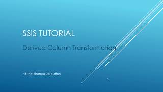 SSIS Tutorial  Derived Column Transformation [upl. by Noach]