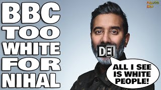 Nihal Arthanayakes Racist amp AntiWhite Rhetoric at the BBC [upl. by Neelloc796]