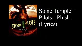 Stone Temple Pilots  Plush Lyrics [upl. by Busch73]