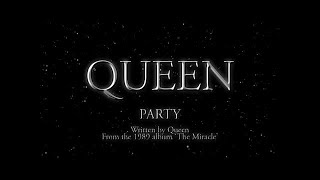 Queen  Party Official Lyric Video [upl. by Marisa844]