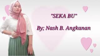 Seka bu By Nash B Angkanan [upl. by Beedon]