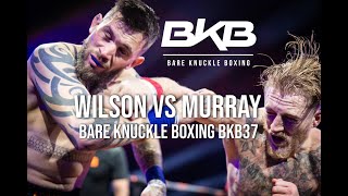 FULL BARE KNUCKLE FIGHT WILSON Vs MURRAY BKB37 [upl. by Eahsal]