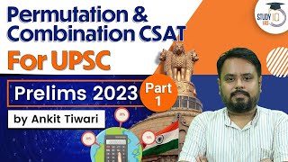 Permutation amp Combination  CSAT  Part 1  UPSC Prelims 2023  CSAT Simplified  UPSC IAS [upl. by Attennek]