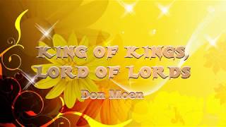 KING OF KINGS LORD OF LORDS With Lyrics  Don Moen [upl. by Yanat]