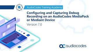 Configuring and capturing Debug Recording on an AudioCodes MediaPack or Mediant Device  Version 70 [upl. by Sivehc]