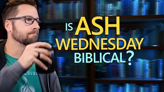 Is Ash Wednesday Biblical 10 Qs with Mike Winger Ep 46 [upl. by Erodroeht]