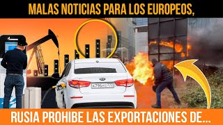 MALAS NOTICIAS PARA LOS EUROPEOS RUSIA PROHIBE LAS EXPORTACIONES DE [upl. by Airdnek840]