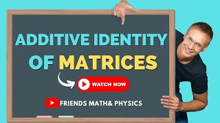 Additive identity of a matrix  Matrices and Determinants  Matrices [upl. by Enyale74]