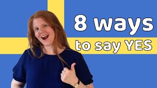 How to say YES in Swedish  Say YES in Swedish in 8 different ways 🇸🇪  Learn Swedish in a Fun Way [upl. by Amitie571]