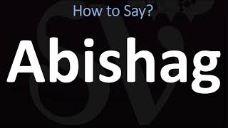 How to Pronounce Abishag CORRECTLY [upl. by Asetal437]