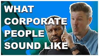 What Corporate People Sound Like [upl. by Olivie]