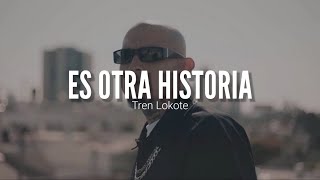 TREN LOKOTE  ES OTRA HISTORIA  LETRA [upl. by Ycal709]