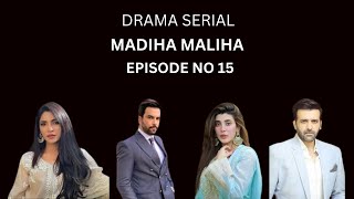 Madiha Maliha Episode no 15 zhalaysarhadiurwahocanejunaidkhanhassanahmed [upl. by Winograd]