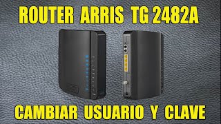 Router ARRIS 2482A Cambiar Usuario y Clave [upl. by Edurtreg213]