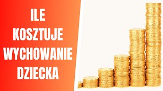 Ile kosztuje wychowanie dziecka do 18 roku życia [upl. by Shanan]