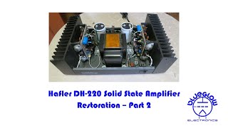 Hafler DH 220 Restoration  Part 2 [upl. by Aniraad]