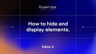 Hiding and displaying elements  Editor X [upl. by Viafore]