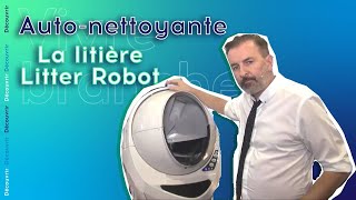 La litière autonettoyante Litter Robot [upl. by Pyotr816]